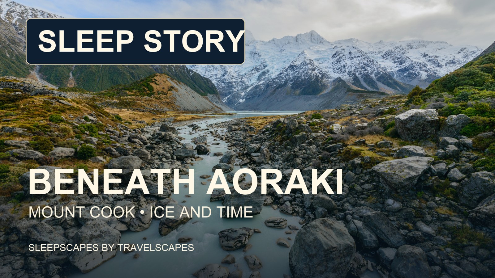 A Quiet River Beneath Aoraki | Sleep Story